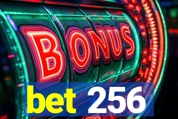 bet 256